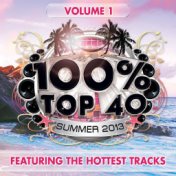 100% Top 40 Summer 2013, Vol. 1 (Featuring the Hottest Tracks)