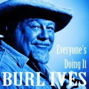 Everyone's Doing It (The Best of Burl Ives)