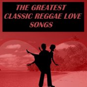 The Greatest Classic Reggae Love Songs