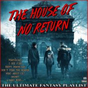 The House Of No Return The Ultimate Fantasy Playlist