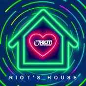 RIOT'S HOUSE