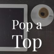 Pop a Top