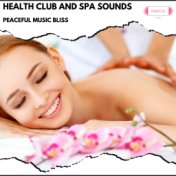 Health Club and Spa Sounds: Peaceful Music Bliss