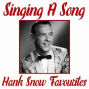 Singing A Song Hank Snow Favourites
