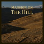 Mansion On The Hill