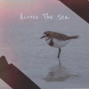 Across The Sea