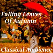 Falling Leaves Of Autumn Classical Ambience