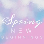 Spring: New Beginnings