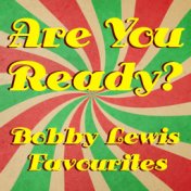 Are You Ready? Bobby Lewis Favourites
