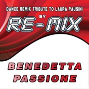 Benedetta passione : Dance Remix Tribute to Laura Pausini