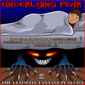 Underlying Fear The Ultimate Fantasy Playlist