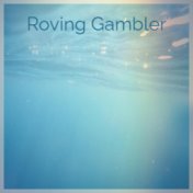 Roving Gambler