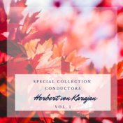 Special: Conductors - Herbert von Karajan (Vol. 1)