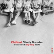 Chillout Study Booster (Electronic & Hip-Hop Beats, Meditation Chillout Music for Studying, Concentration Music for Exams and Le...