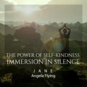 The Power of Self-Kindness - Immersion in Silence