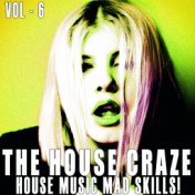 The House Craze, Vol. 6