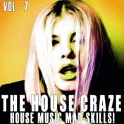 The House Craze, Vol. 7
