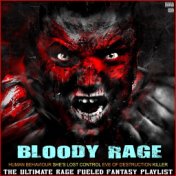 Bloody Rage The Ultimate Rage Fueled Fantasy Playlist