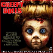 Creepy Dolls The Ultimate Fantasy Playlist