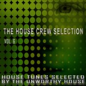 The House Crew Selection, Vol. 6