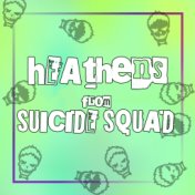 Heathens from Suicide Squad (Inspired)