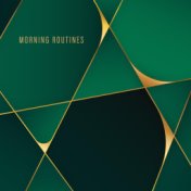 Morning Routines - Inspiring Jazz Collection for Everyday Activities: Breakfast, Work, Coffee Break, Rest