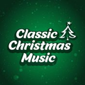 Classic Christmas Music (Best Xmas Pop Songs for the Holiday Season)