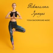 Padmasana Iyengar Yoga Background Music