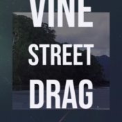 Vine Street Drag