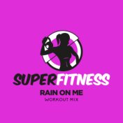 Rain On Me (Workout Mix)