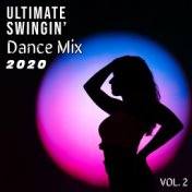 The Ultimate Swingin' Dance Mix 2020 (Vol. 2)