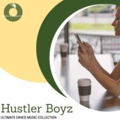 Hustler Boyz - Ultimate Dance Music Collection