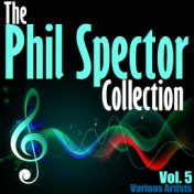The Phil Spector Collection, Vol. 5