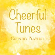 Cheerful Tunes Country Playlist