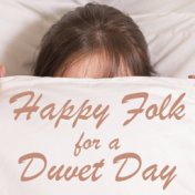 Happy Folk for a Duvet Day