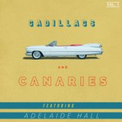 Cadillacs and Canaries - Featuring "Adelaide Hall" (Vol. 1)