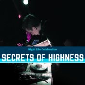 Secrets Of Highness - Night Life Celebration