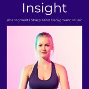 Insight - Aha Moments Sharp Mind Background Music, New Age Instrumental Songs