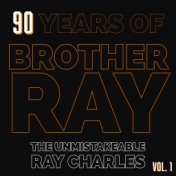 90 Years Of Brother Ray - The Unmistakable Ray Charles (Vol. 1)