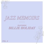 Jazz Memoirs - Featuring Billie Holiday (Vol. 3)