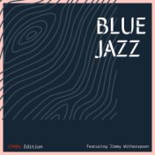 Blue Jazz: 1940s Edition - Featuring Jimmy Witherspoon (Vol. 2)