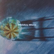 Whiskey Blues