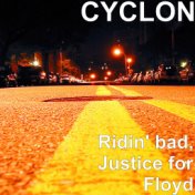 Ridin' bad, Justice for Floyd