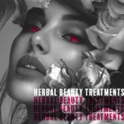 Herbal Beauty Treatments – Relaxing Spa Music, Mother Nature Sounds, Massage Sessions, Comfort Zone, Smooth Skin, Wellness Cente...