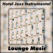 Hotel Jazz Instrumental Lounge Music