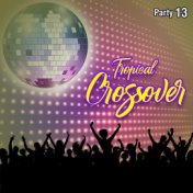 Tropical Crossover Party, Vol. 13