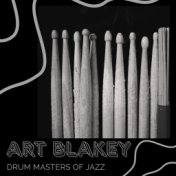 Art Blakey - Drum Masters of Jazz