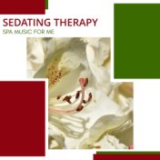 Sedating Therapy - Spa Music For Me