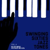 Swinging Sixties Jazz Tones - Featuring Stanley Black (Vol. 6)