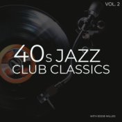 40s Jazz Club Special with Eddie Miller (Vol. 2)